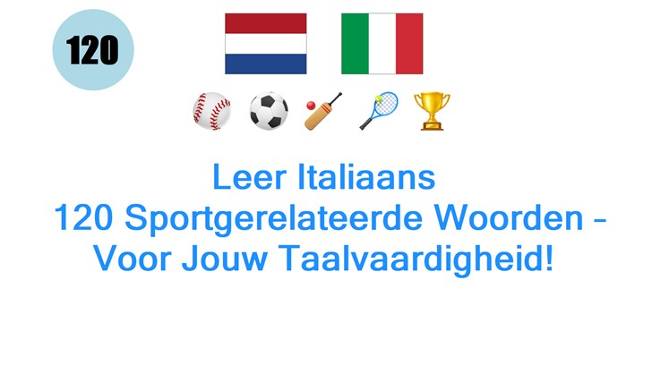 Leer Italiaans: 120 Sportgerelateerde Woorden – Voor Jouw Taalvaardigheid!